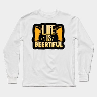 Life is Beertiful Long Sleeve T-Shirt